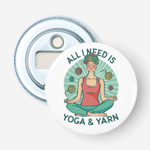 All I need is Yoga and Yarne Phrase Bottle Opener