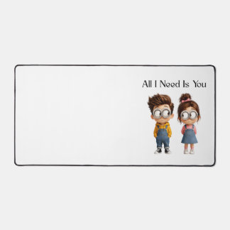 All I need Is You | Cute Cartoon Boy & Girl Lookin Desk Mat