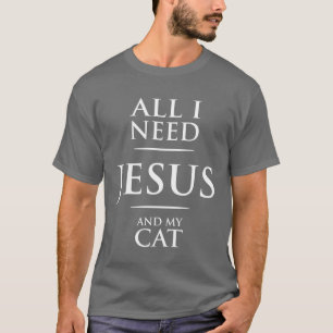 All I Need Jesus and My Cat Christian Saying T-Shirt