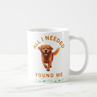 All I needed, found me Coffee Mug