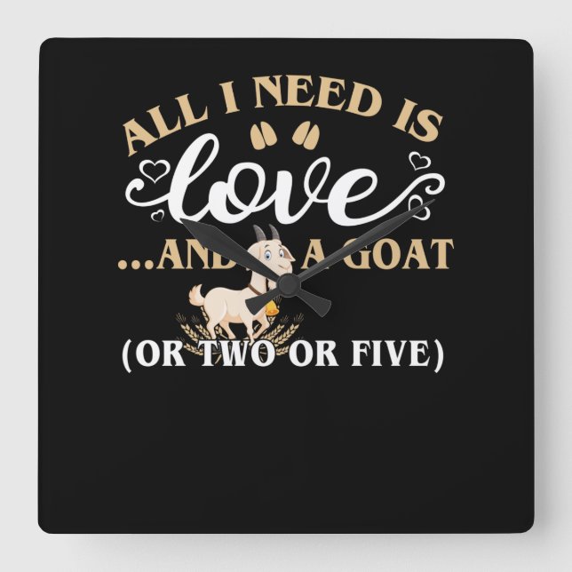 All i needs is love and a goat square wall clock (Front)