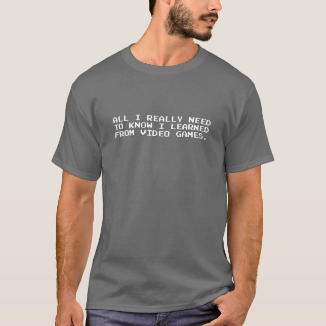 All I Really Need to Know T-Shirt (Front)