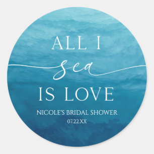 All I Sea Is Love Ocean Beach Sea Bridal Shower Classic Round Sticker