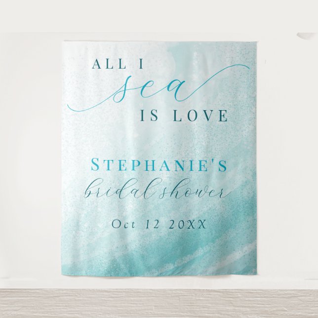 All I Sea Is Love Ocean Bridal Shower Backdrop Tapestry (Front)
