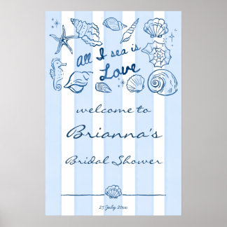 All I sea is love seashells bridal shower welcome Poster
