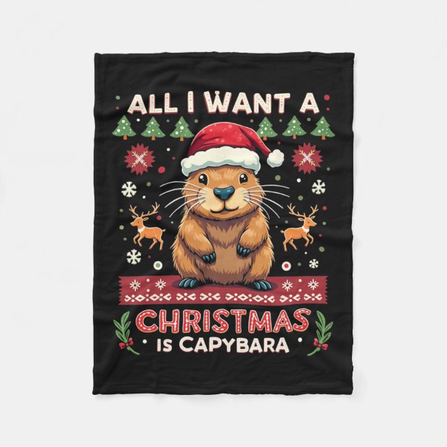 All I Want A Christmas Is Capybara Christmas Capyb Fleece Blanket (Front)