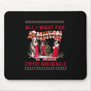 All I Want Beagle And Coffee In Christmas Event Mouse Pad