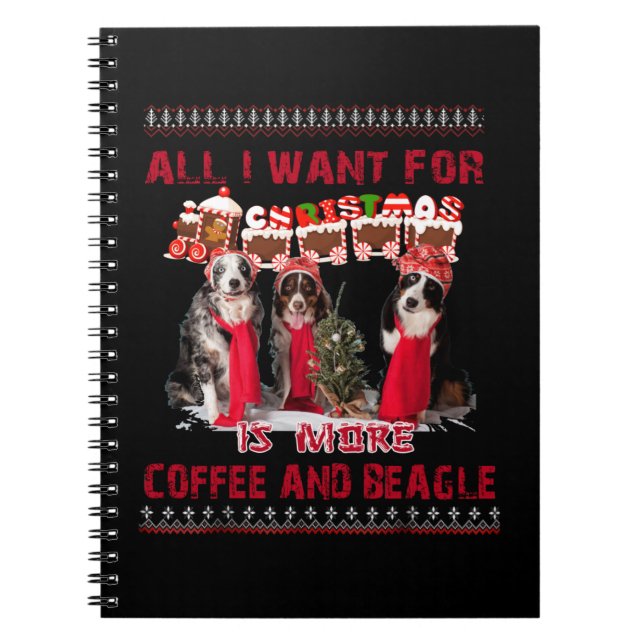 All I Want Beagle And Coffee In Christmas Event Notebook (Front)