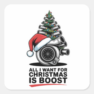 All I Want Boost Christmas Boost Turbo Santa  Square Sticker