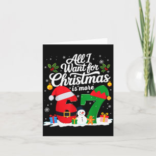 All I Want Christmas 67 Meme Six Seven Gen Alpha 6 Card
