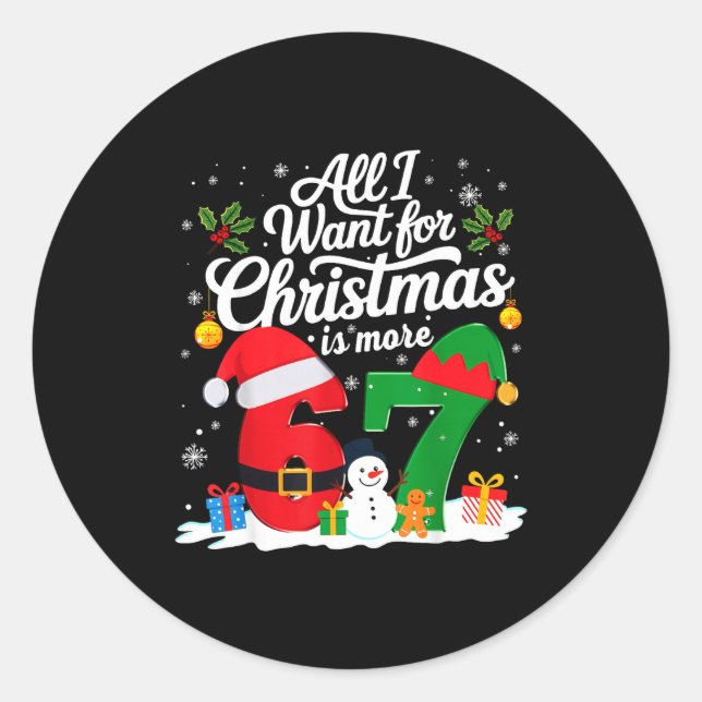All I Want Christmas 67 Meme Six Seven Gen Alpha 6 Classic Round Sticker (Front)