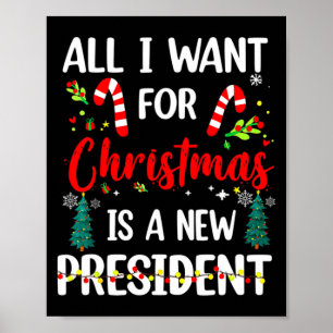 All I Want For Chris Tmas Is A New President Xmas Poster