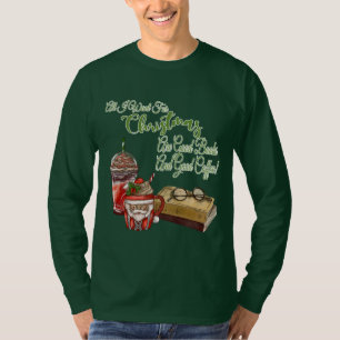 All I Want For Christmas Are Good Books T-Shirt