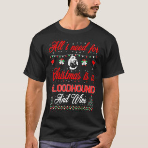 All I Want For Christmas Bloodhound And Wine T-Shirt