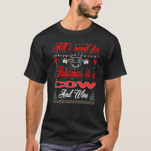 All I Want For Christmas Cow And Wine T-Shirt