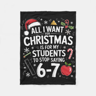 All I Want For Christmas Funny Saying 6-7 67 Six S Fleece Blanket
