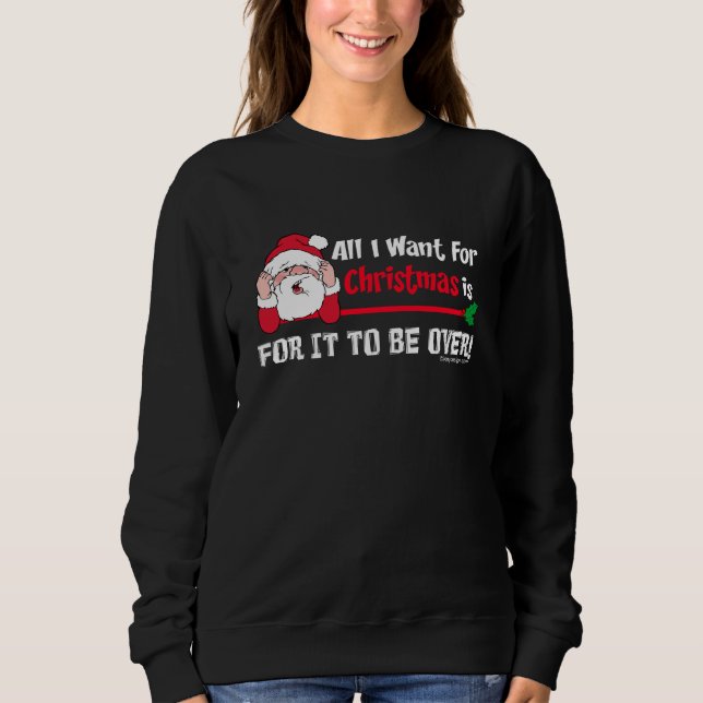 All I Want For Christmas Humour Sweatshirt (Front)