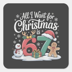 All I Want For Christmas is 67 Six Seven Meme Square Sticker