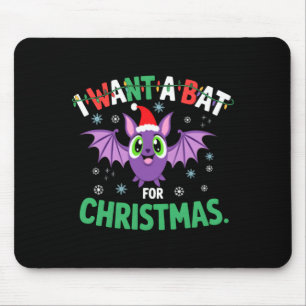 All I Want For Christmas Is A Bat Ugly Xmas Holida Mouse Pad