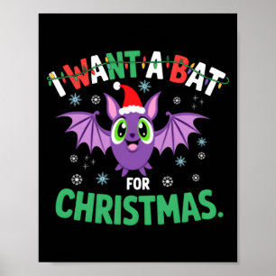 All I Want For Christmas Is A Bat Ugly Xmas Holida Poster