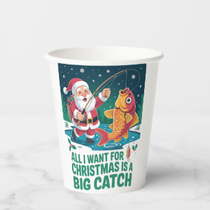 All I Want For Christmas Is a Big Catch Fishing Paper Cups