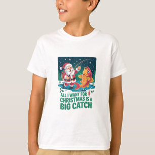 All I Want For Christmas Is a Big Catch Fishing T-Shirt