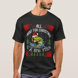 All I want for Christmas is a big fish T-Shirt