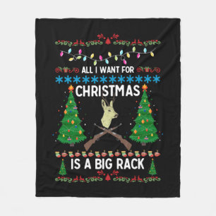All I Want For Christmas Is A Big Rack Fleece Blanket