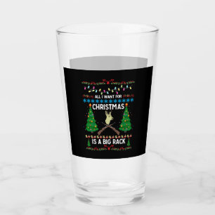 All I Want For Christmas Is A Big Rack Glass