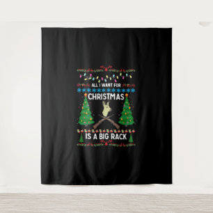 All I Want For Christmas Is A Big Rack Tapestry