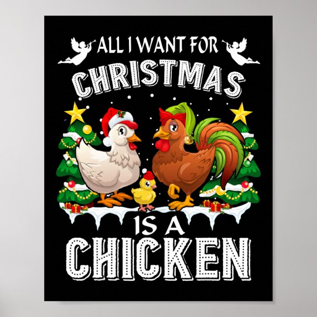 All I Want For Christmas Is A Chicken Ugly Sweater Poster (Front)