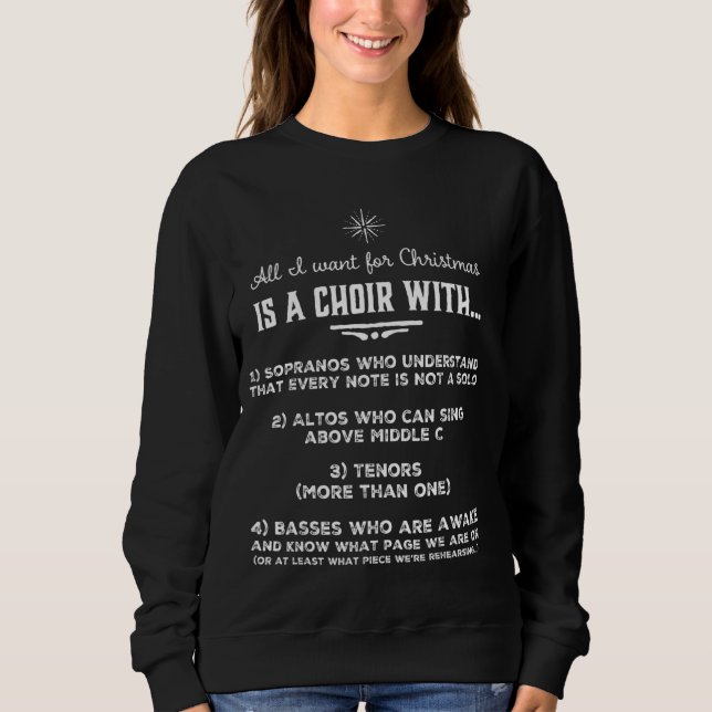 All I Want For Christmas Is A Choir Sweatshirt (Front)