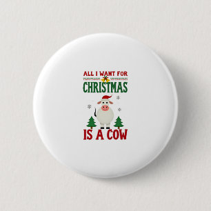 All I Want For Christmas Is A Cow Ugly Sweater T-S 6 Cm Round Badge