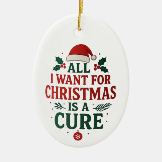 All I Want for Christmas Is A Cure Ceramic Tree Decoration