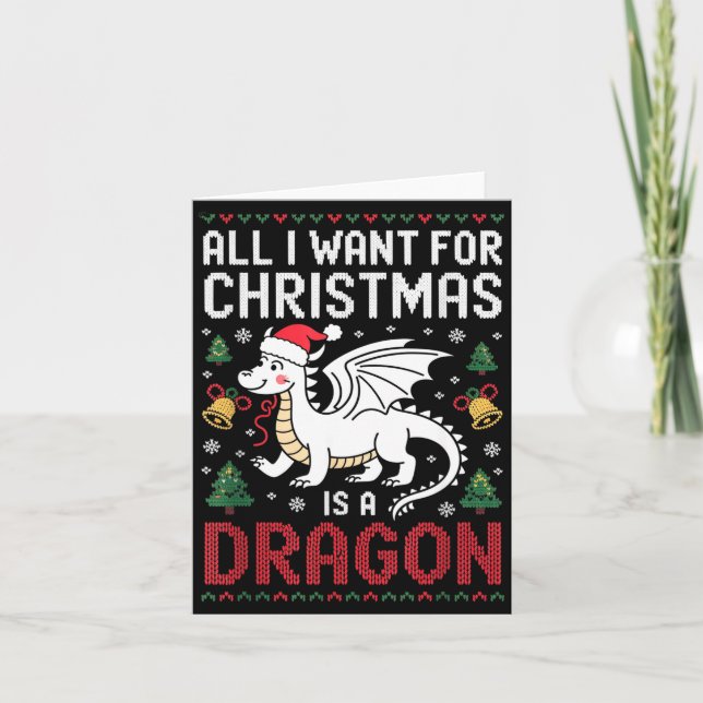 All I Want For Christmas Is A Dragon Xmas Ugly Swe Card (Front)