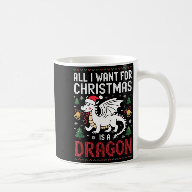 All I Want For Christmas Is A Dragon Xmas Ugly Swe Coffee Mug (Right)