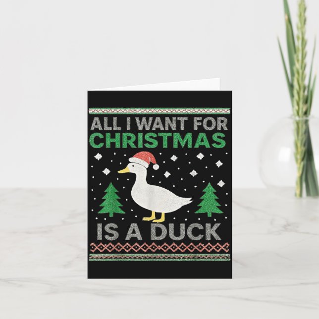 All I Want For Christmas Is A Duck Ugly Christmas  Card (Front)