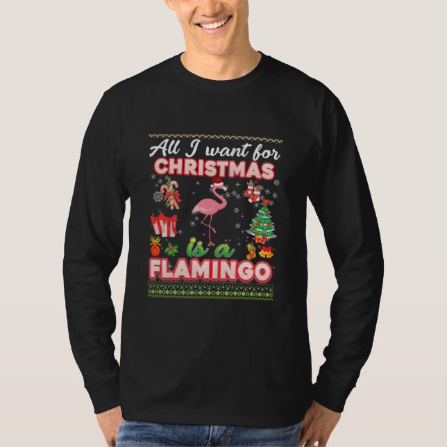 All I Want For Christmas Is A Flamingo Ugly T-Shirt (Front)