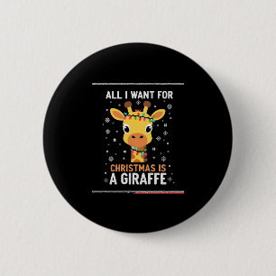 All I Want For Christmas Is A Giraffe Animal Ugly 6 Cm Round Badge