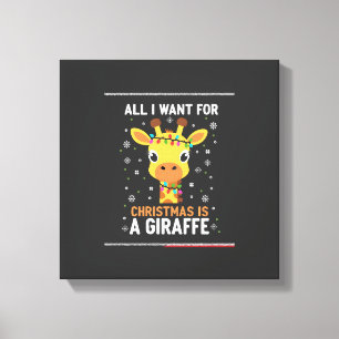 All I Want For Christmas Is A Giraffe Animal Ugly Canvas Print