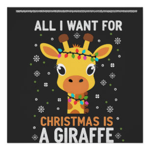 All I Want For Christmas Is A Giraffe Animal Ugly Poster