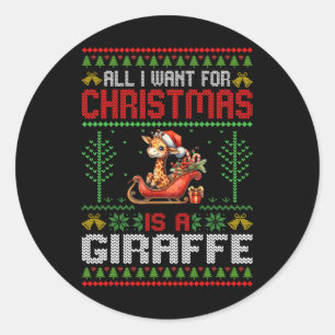 All I Want For Christmas Is A Giraffe - Ugly Xmas Classic Round Sticker