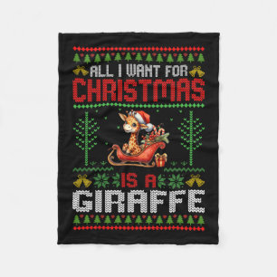 All I Want For Christmas Is A Giraffe - Ugly Xmas  Fleece Blanket