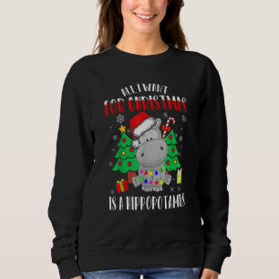 All I Want For Christmas Is A Hippopotamus Buffalo Sweatshirt