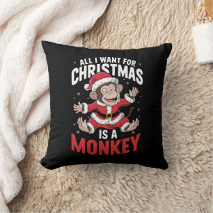 All I Want For Christmas is A Monkey Lover Xmas Cushion