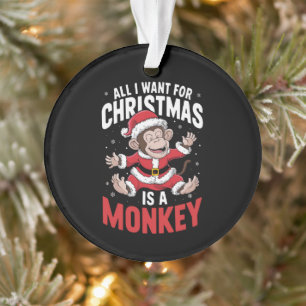 All I Want For Christmas is A Monkey Lover Xmas  Ornament