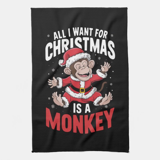 All I Want For Christmas is A Monkey Lover Xmas  Tea Towel (Vertical)