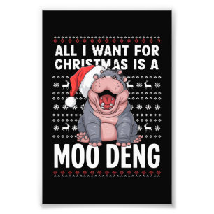 All I Want for Christmas is a Moo Deng  Photo Print
