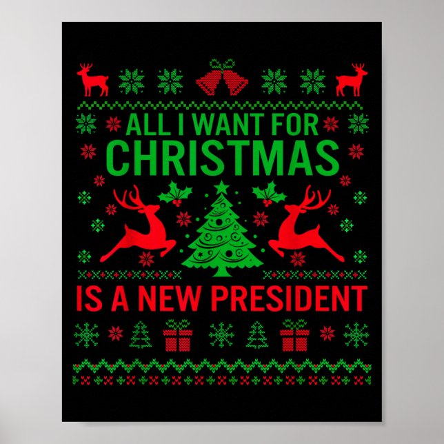 All I Want For Christmas Is A New President Anti-t Poster (Front)