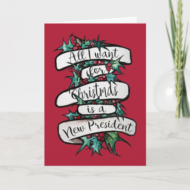 All I want for Christmas is a New President Card (Front)